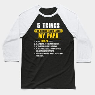 5 Things You Should Know About My Papa Father's Day Funny Father Grandpa Gifts Baseball T-Shirt